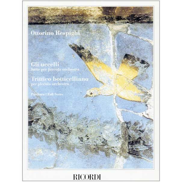 レスピーギ　ボッティチェルリの三枚折絵、組曲「鳥」: 大型スコア